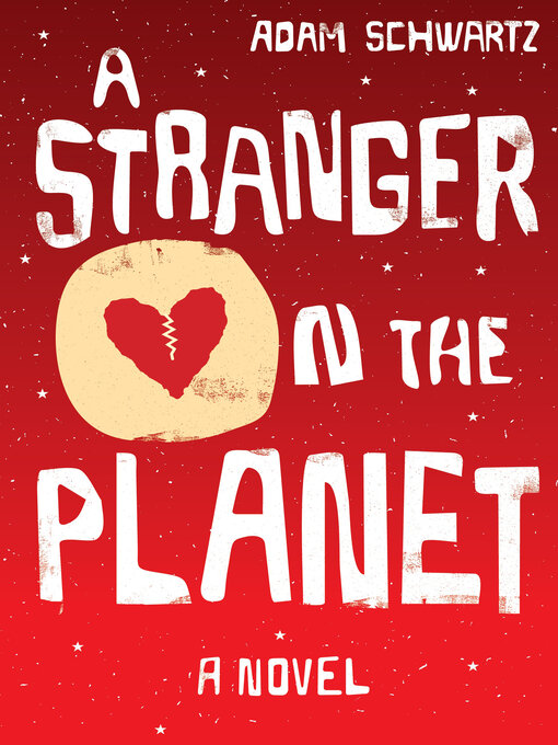 Title details for A Stranger on the Planet by Adam Schwartz - Available